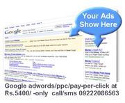 Google adwords/ppc/pay-per-click at Rs.5400/ -only  call/sms 092220865